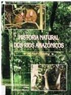 Hardcover História natural dos rios amazônicos [Portuguese_Brazilian] Book