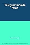  TELEGRAMMES DE L\'AME