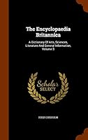 The Encyclopaedia Britannica: A Dictionary Of Arts, Sciences, Literature And General Information, Volume 3 1343542677 Book Cover