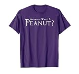 Anybody want a peanut? T-Shirt