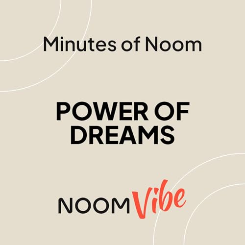 Minutes of Noom - What is a Dream You Have For The Future?