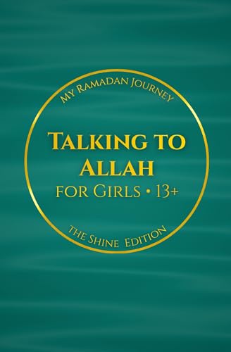 Talking to Allah: My Ramadan Journey : The Shine Edition - Ramadan Duas for Girls (13+)