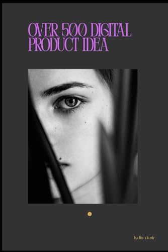 500+ Business & Digital Product Ideas Guide | Profitable Niches for Etsy, Pinterest & Passive Income Creators: Turn your creativ