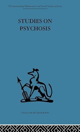 Studies on Psychosis: Descriptive, psycho-analytic and psychological aspects Studies on Psychosis: Descriptive, psycho-analytic and psychological aspects book cover