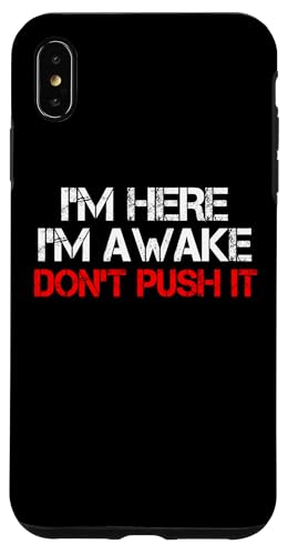 I'm Here Awake Don't Push It ���[���A �ʔ��� ����Ȍ��t �X�}�z�P�[�X iPhone XS Max �p