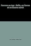  Femme au top : Belle, en forme et en bonne santé