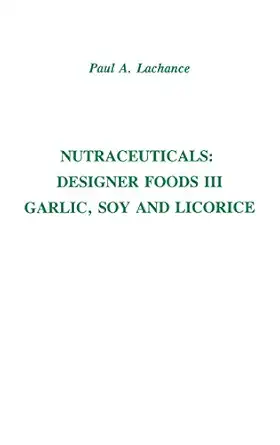 Nutraceuticals-Designer Foods III: Garlic, Soy and Licorice book cover