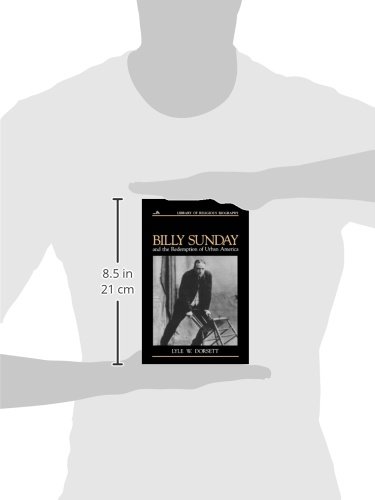 Billy Sunday And The Redemption Of Urban America (Library Of Religious Biography) #TOP1