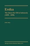  Eroïca: The Quest for Oil in Indonesia (1850-1898) (English Edition)