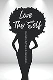 Love Thy Self: Journal to Self Love and Appreciation