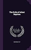 The Evils of Infant Baptism