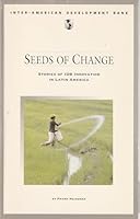 Seeds of Change: Stories of Innovation in Latin America (Inter-American Development Bank) 0940602393 Book Cover