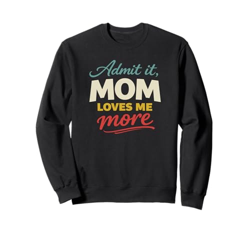 Admit It, Mom Loves Me More Cool Mother's Lover Novelty �g���[�i�[