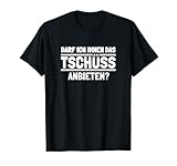 Darf ich ihnen das Tschüss anbieten