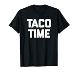 Divertida camiseta de taco: Taco Time, divertida frase sarcástica, camiseta de taco con texto en inglés