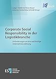  Corporate Social Responsibility in der Logistikbranche: Anforderungen an eine nachhaltige Unternehmensführung