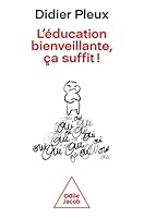 L' éducation bienveillante, ça suffit ! 2415005479 Book Cover