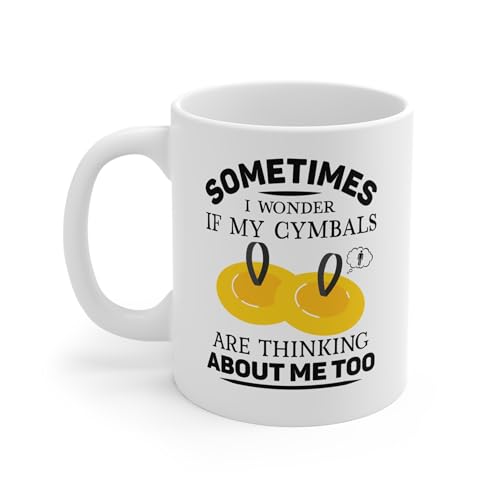 Perfect Printables Funny Cymbal Player Mug Gifts, Sometimes I Wonder if My Cymbals are Thinking About Me Too Cymbalist Cup Presents