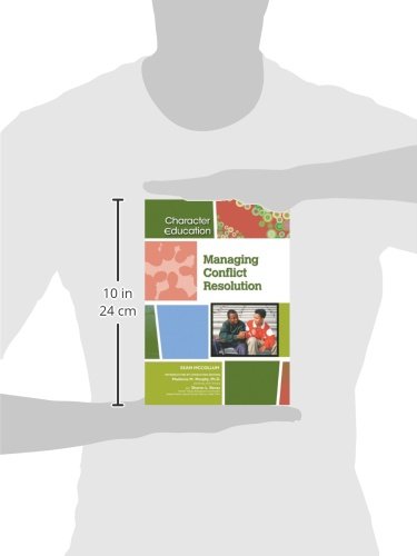Managing Conflict Resolution (Character Education)      Library Binding – Illustrated, August 1, 2009