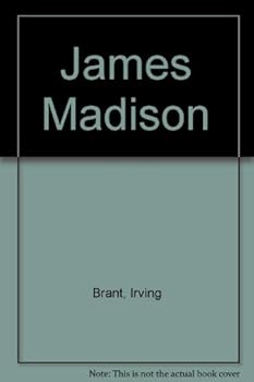 James Madison: The Virginia Revolutionist, 1751-1780 - Book #1 of the James Madison