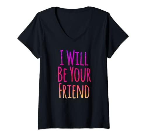 Donna Camicia I Will Be Your Friend - Rosa Viola Arancione Gentilezza Maglietta con Collo a V