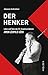 Der Henker: Leben und Taten des SS-Hauptsturmführers Amon Leopold Göth Leben der günstig Kaufen-Der Henker: Leben und Taten des SS-Hauptsturmführers Amon Leopold Göth