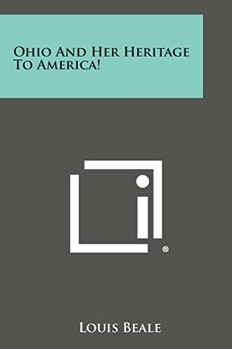 Ohio and Her Heritage to America!