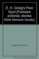 E. H. Greig's Peer Gynt (Fantasia pictorial, stories from famous music) 072321784X Book Cover