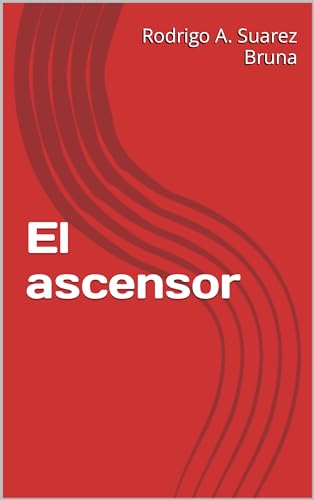 El ascensor (Spanish Edition)