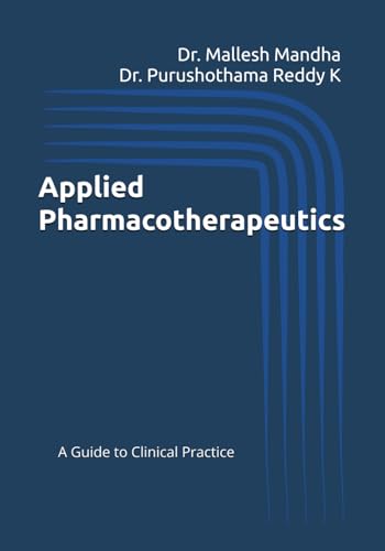 Applied Pharmacotherapeutics: A Guide to Clinical Practice: A Guide to Clinical Practice