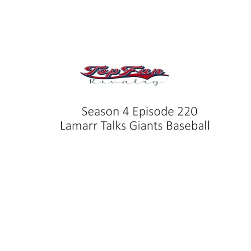 Page de couverture de Season 4 Episode 220: Lamarr Talks Giants Baseball