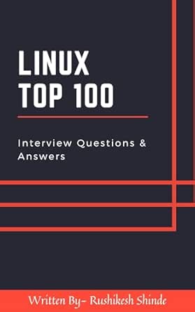 LINUX : TOP 100 Interview Questions & Answers (LINUX Programming Book 1 ...