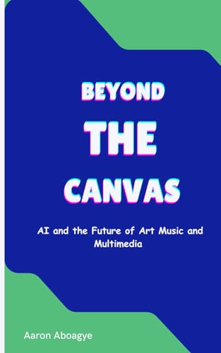 Beyond the Canvas: AI and the Future of Art Music and multimedia
