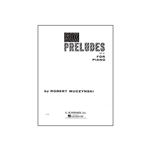 G. Schirmer Six Preludes Op 6 for Piano By Muczynski