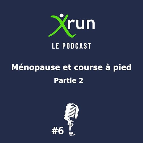 EP06 - Ménopause et course à pied PARTIE 2