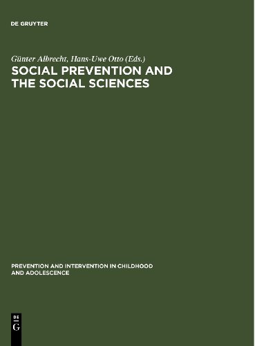 Social Prevention and the Social Sciences: Theoretical Controversies, Research Problems, and Evaluation Strategies (Prevention and Intervention in Childhood and Adolescence)