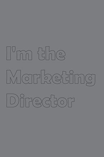I'm the Marketing Director: Stylish matte cover / 6x9" 100 Pages Diary / 2020 Daily Planner - To Do List, Appointment Notebook (Marketing Job Titles)