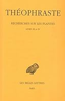 Theophraste, Recherches Sur Les Plantes: Tome II: Livres III-IV 2251004041 Book Cover