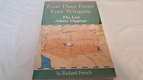 Four Days from Fort Wingate: The Lost Adams Diggings