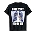 I Got that Dog in Me Xray Meme Funny Men Women Kids Friend T-Shirt