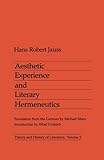 Aesthetic Experience and Literary Hermeneutics (Theory and History of Literature)