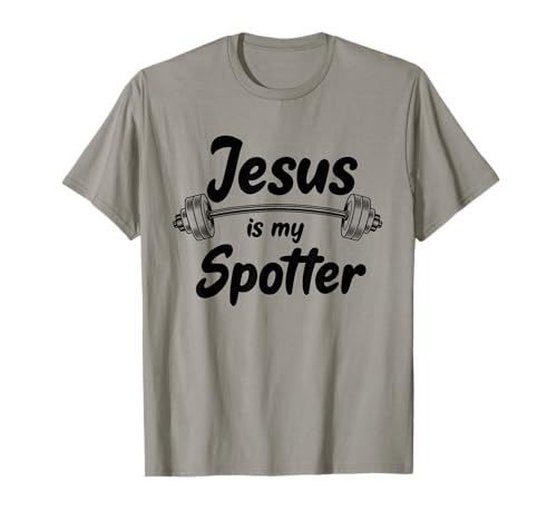 Jesus Is My Spotter | Regalos cristianos divertidos de gimnasio y entrenamiento Camiseta