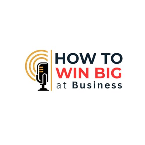 『How to Win BIG at Business』のカバーアート