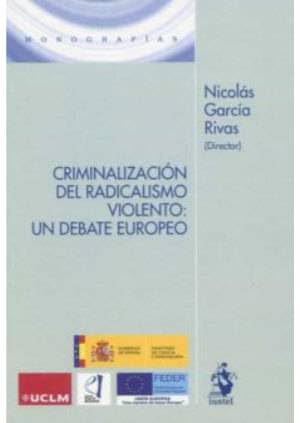 Criminalización del radicalismo violento. Un debate europeo