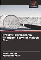 Praktyki zarzadzania finansami i wyniki malych firm (Polish Edition) 6208796652 Book Cover