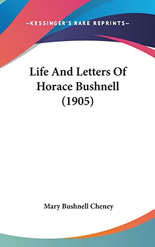 Life And Letters Of Horace Bushnell (1905)