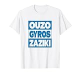 Ouzo Gyros Zaziki Tsatsiki Griechenland Trink Spruch Sprüche T-Shirt