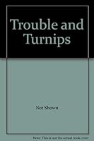 Trouble and Turnips B000RSNKF2 Book Cover