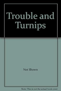 Hardcover Trouble and Turnips Book