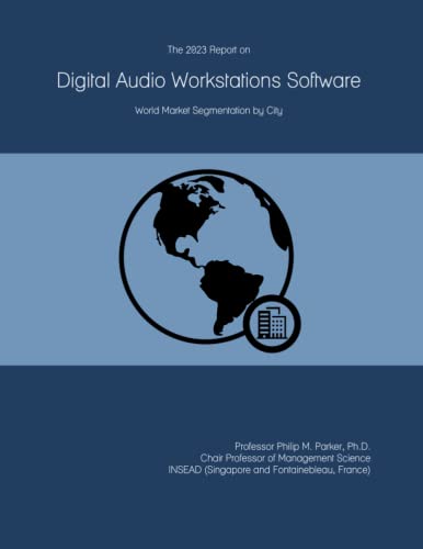 The 2023 Report on Digital Audio Workstations Software: World Market Segmentation by City